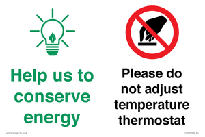 Help us to conserve energy - Please do not adjust temperature thermostat